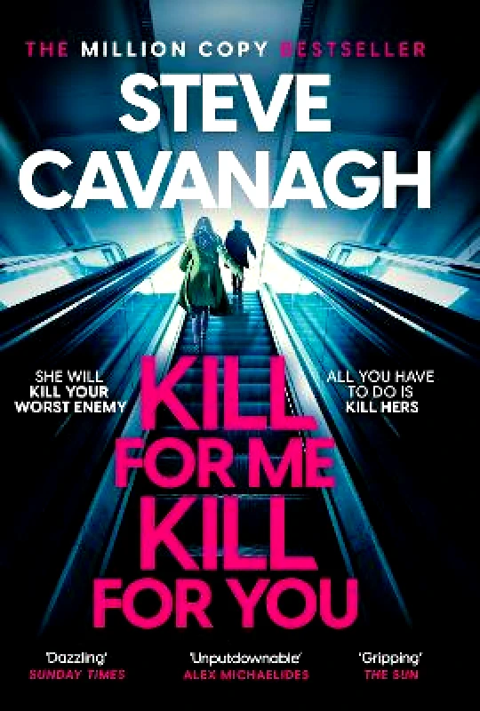 Headline Book Publishing Kill For Me Kill For You: THE INSTANT TOP FIVE SUNDAY TIMES BESTSELLER Steve Cavanagh Headline Book Publishing 0709