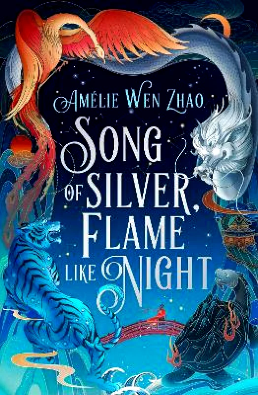 HarperVoyager Song of Silver, Flame Like Night (Song of The Last Kingdom, Book 1) Amelie Wen Zhao HarperVoyager