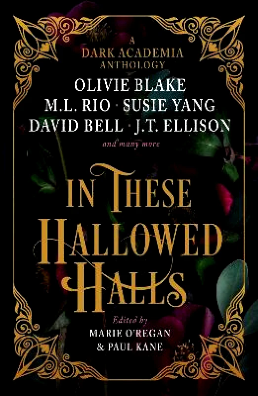 Titan Books Ltd In These Hallowed Halls: A Dark Academia anthology Paul Kane Titan Books Ltd