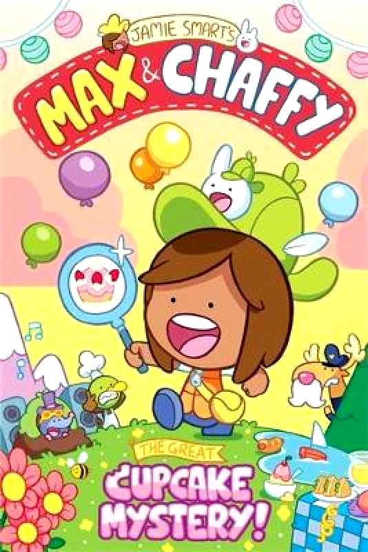 David Fickling Books Max and Chaffy: The Great Cupcake Mystery (from the million-selling Jamie Smart, Illustrator of the Year) David Fickling Books