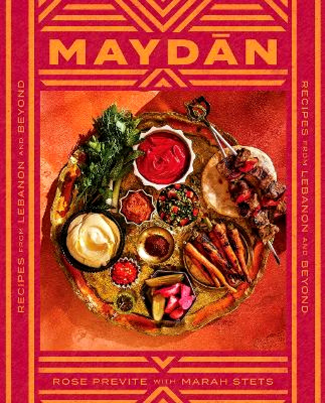 Abrams Maydan: Recipes from Lebanon and Beyond Rose Previte Abrams 1109