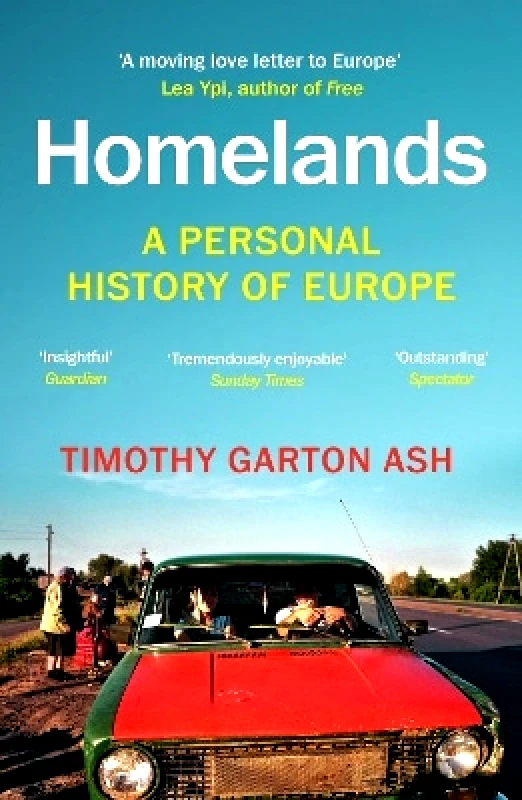 Vintage Homelands: A Personal History of Europe - Updated with a New Chapter Timothy Garton Ash Vintage