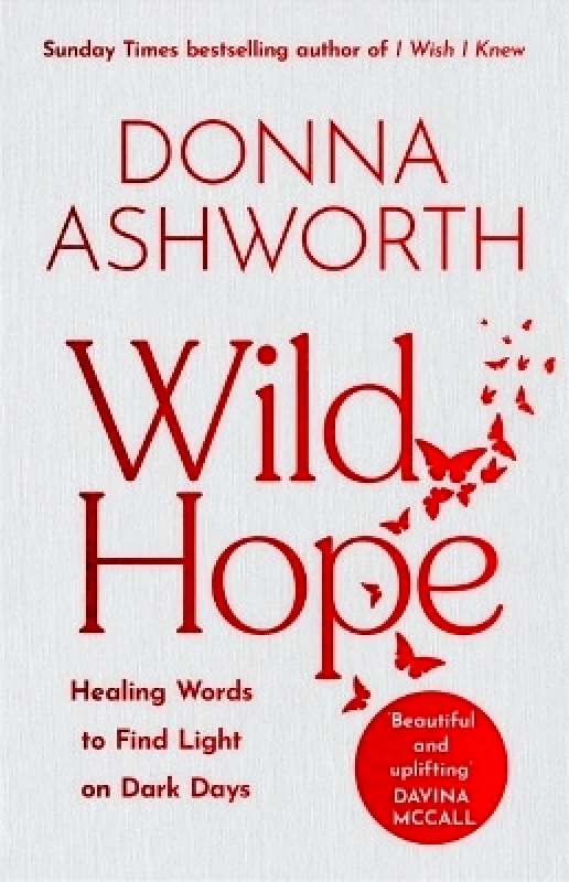 Black and White Publishing Wild Hope: The inspirational No 1 Sunday Times bestseller Donna Ashworth Black and White Publishing