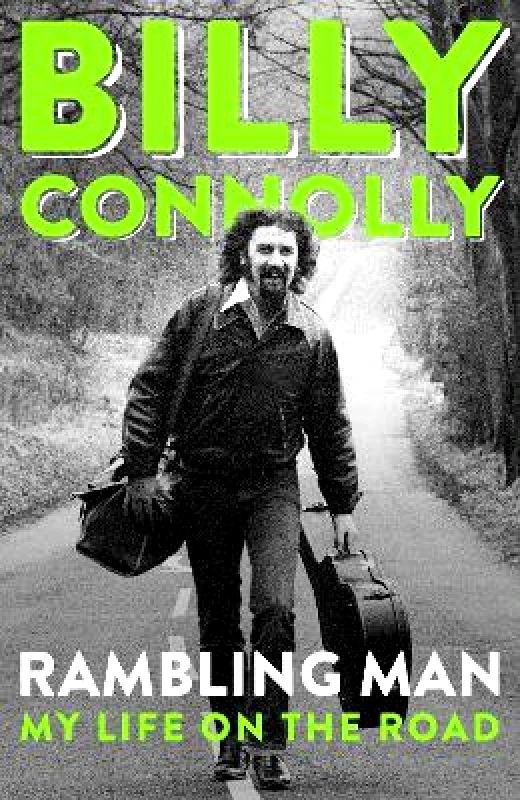 Two Roads Rambling Man: My Life on the Road Billy Connolly Two Roads 1012