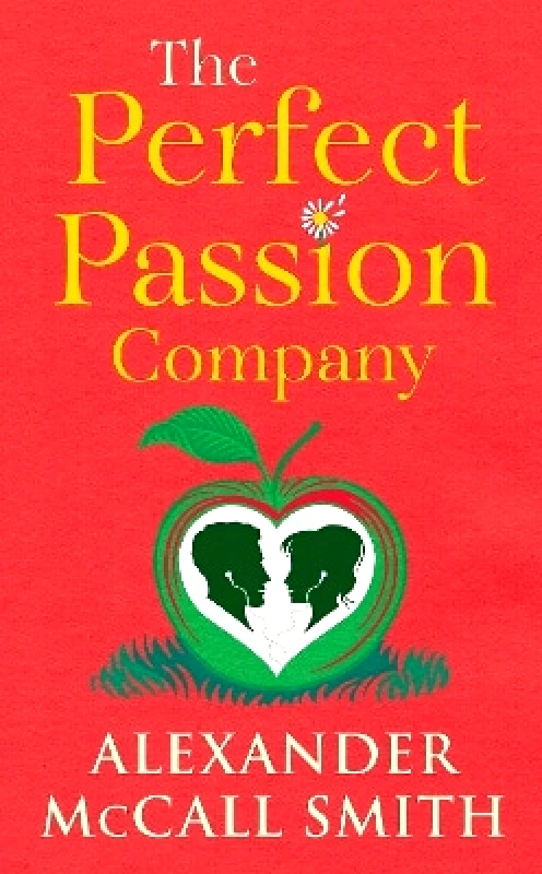 Polygon An Imprint of Birlinn Limited The Perfect Passion Company: A Perfect Passion Company Novel (#1) Alexander McCall Smith Polygon An Imprint of Birlinn Limited