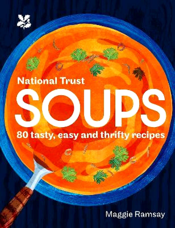 National Trust Books Soups: 80 tasty, easy and thrifty recipes (National Trust) National Trust Books
