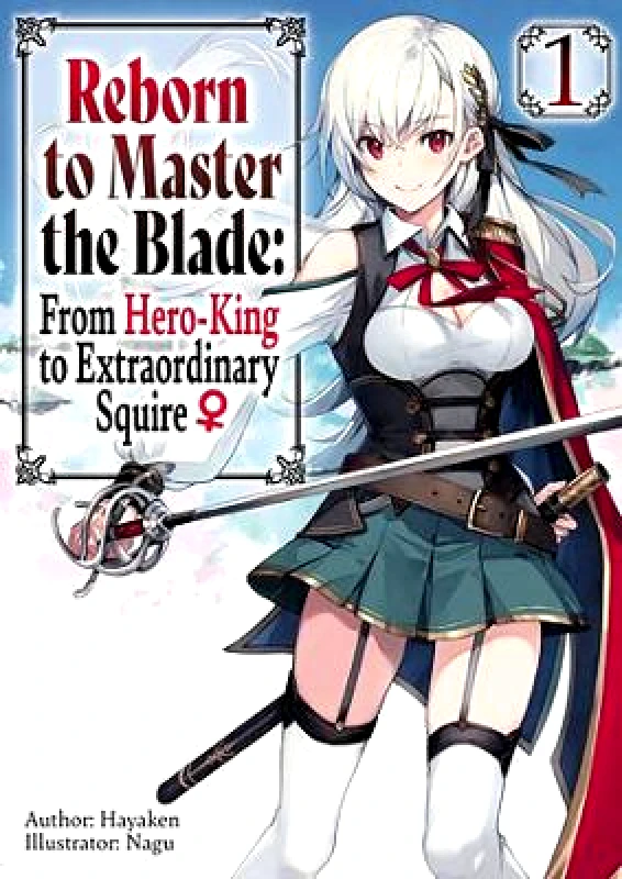 J-Novel Club Reborn to Master the Blade: From Hero-King to Extraordinary Squire, Vol. 1 (light novel) Nagu Nagu J-Novel Club 1024
