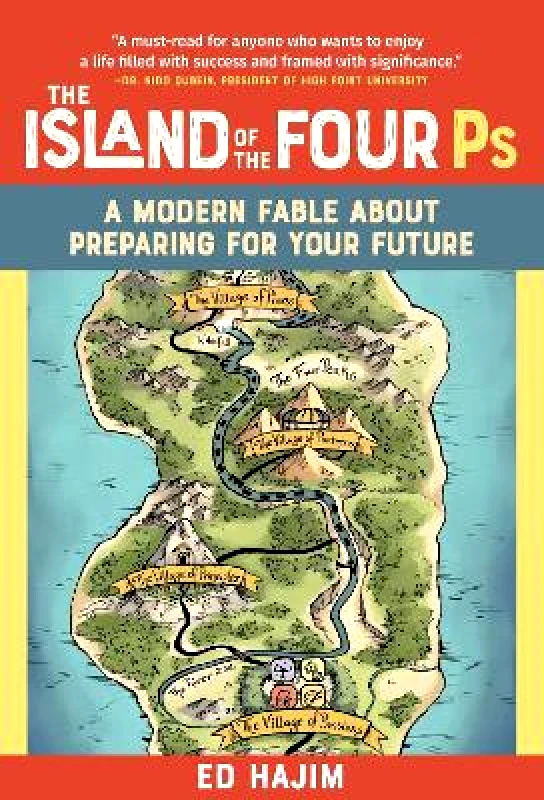 Skyhorse Publishing The Island of the Four Ps: A Modern Fable About Preparing for Your Future Ed Hajim Skyhorse Publishing 0608