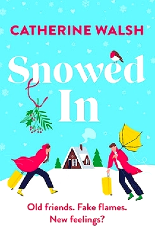 Bookouture Snowed In: A completely hilarious fake dating, forced proximity romantic comedy Catherine Walsh Bookouture 1029
