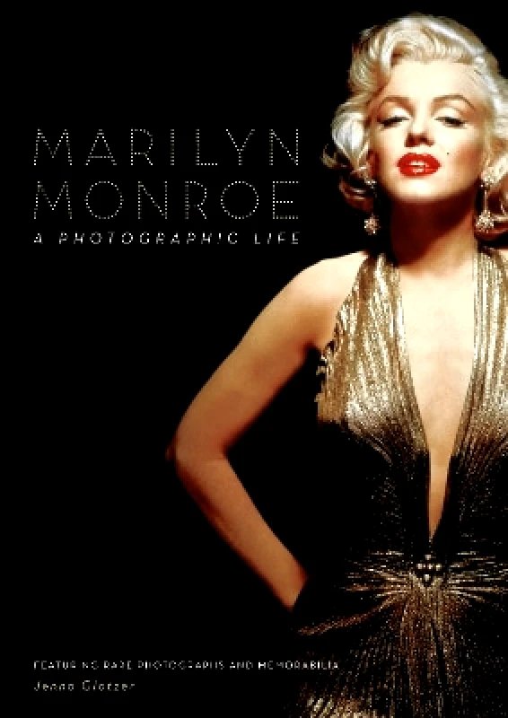 Chartwell Books Inc.,U.S. Marilyn Monroe: A Photographic Life - Featuring Rare Photographs and Memorabilia Jenna Glatzer Chartwell Books Inc.,U.S. 1109