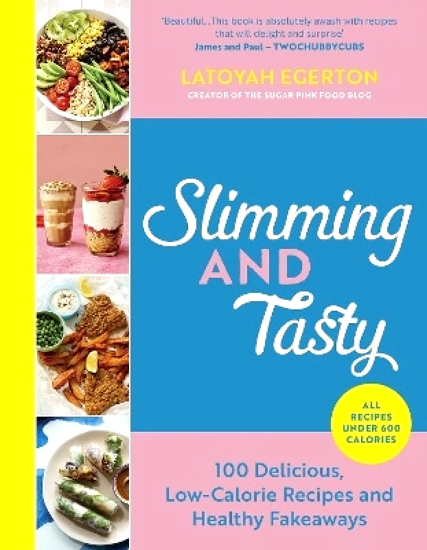 Greenfinch Slimming and Tasty: 100 Delicious, Low-Calorie Recipes and Healthy Fakeaways Latoyah Egerton Greenfinch 1229