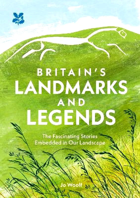 National Trust Books Britain’s Landmarks and Legends: The Fascinating Stories Embedded in our Landscape (National Trust) National Trust Books