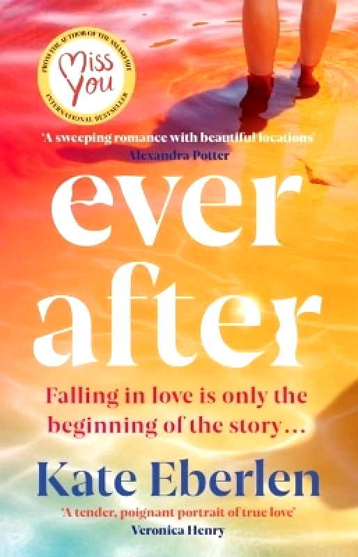 Orion Ever After: The escapist, emotional and romantic new story from the bestselling author of Miss You Kate Eberlen Orion 0711