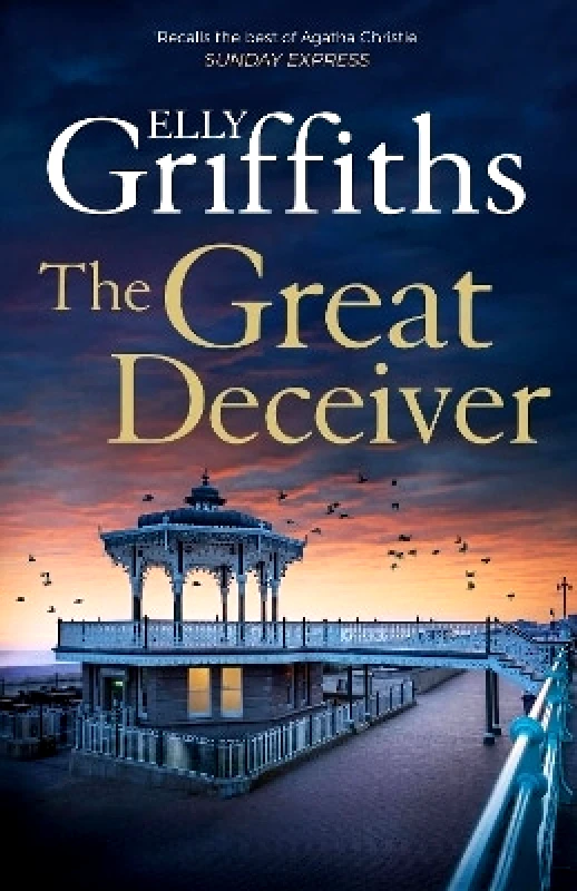 Quercus Publishing The Great Deceiver: The gripping new novel from the bestselling author of The Dr Ruth Galloway Mysteries Elly Griffiths Quercus Publishing 1024