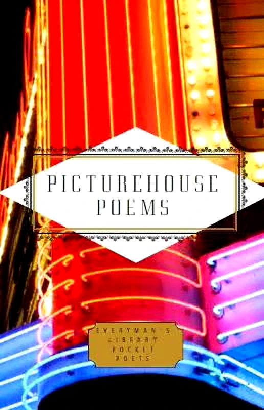 Everyman's Library Picturehouse Poems: Poems About the Movies Everyman's Library