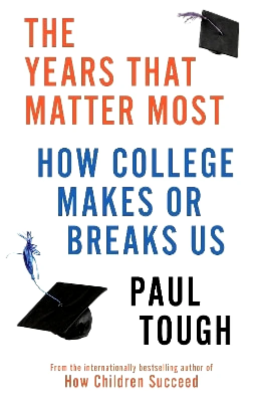 Random House Books The Years That Matter Most Paul Tough Random House Books