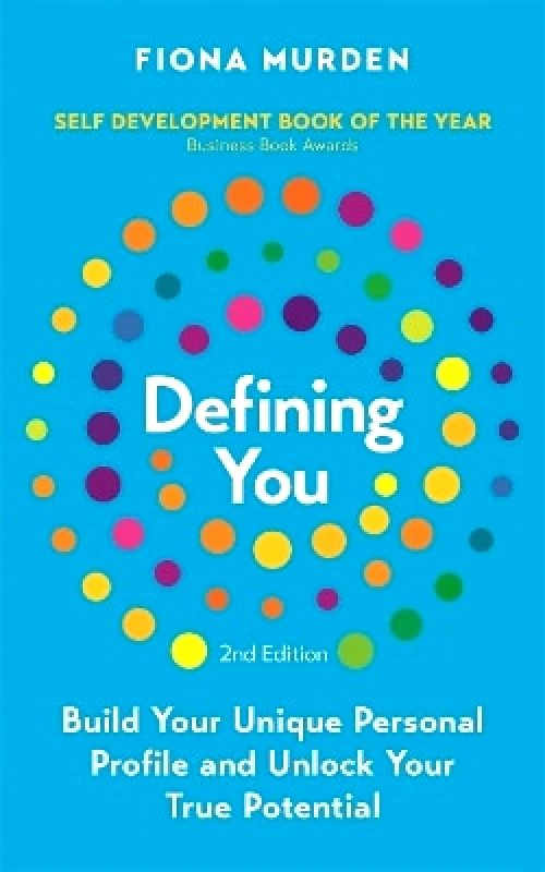 Nicholas Brealey Publishing Defining You: Build Your Unique Personal Profile and Unlock Your True Potential *SELF DEVELOPMENT BOOK OF THE YEAR* Fiona Murden Nicholas Brealey Publishing 0527
