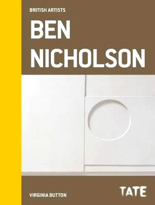 Tate Publishing Tate British Artists: Ben Nicholson Virginia Button Tate Publishing 0701