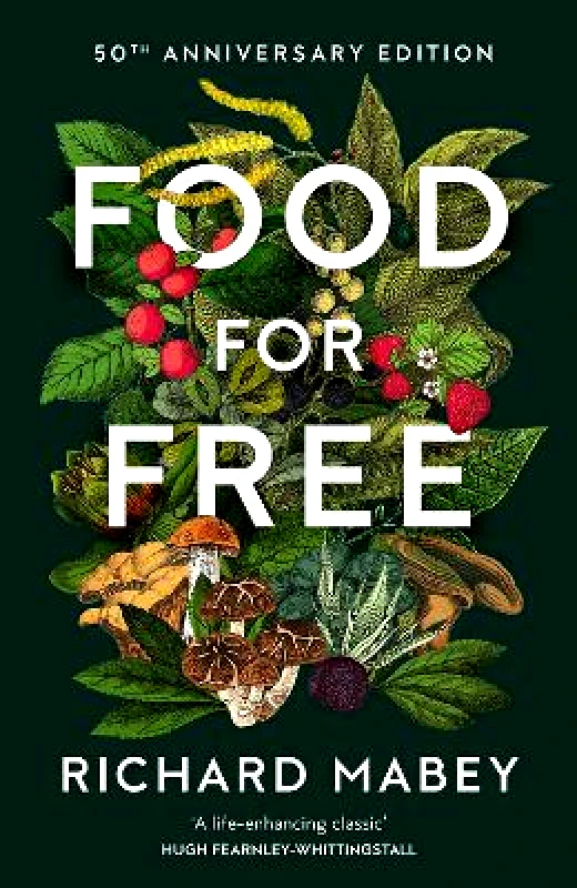 William Collins Food for Free: 50th Anniversary Edition Richard Mabey William Collins
