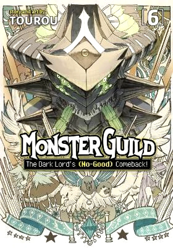 Seven Seas Entertainment, LLC Monster Guild: The Dark Lord’s (No-Good) Comeback! Vol. 6 Tourou Seven Seas Entertainment, LLC