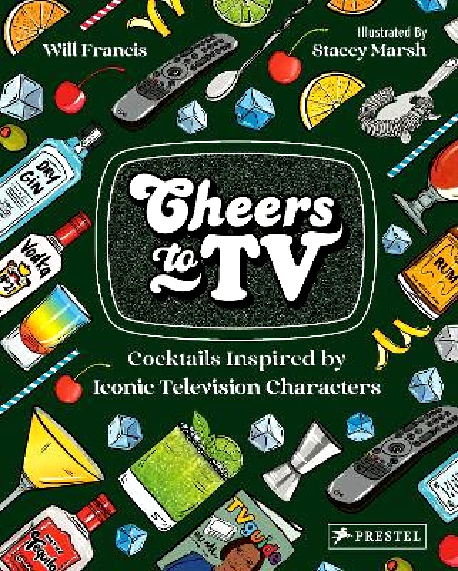 Prestel Cheers To TV: Cocktails Inspired By Iconic Television Characters Will Francis Prestel