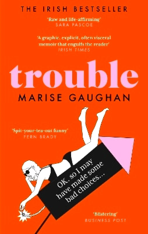 Trouble: A darkly funny true story of self-destruction Marise Gaughan Monoray 0426 φωτογραφία