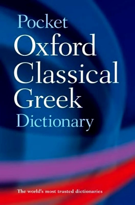 Oxford University Press The Pocket Oxford Classical Greek Dictionary Oxford University Press