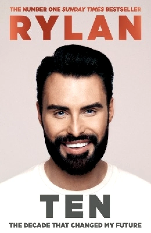 Seven Dials TEN: The decade that changed my future: From the No.1 bestselling author and the nation's favourite presenter Rylan Clark Seven Dials 0131