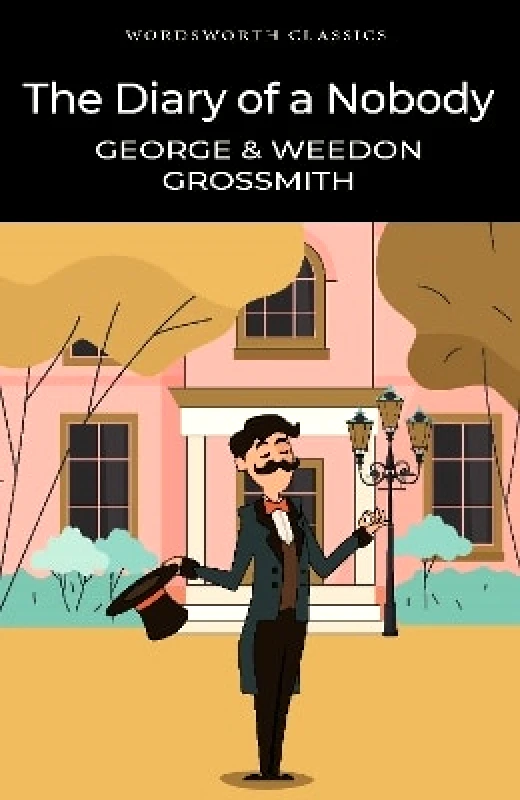 Wordsworth Editions Ltd The Diary of a Nobody Weedon Grossmith Wordsworth Editions Ltd