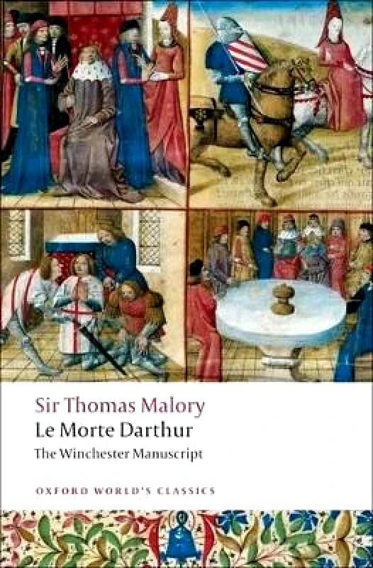 Oxford University Press Le Morte Darthur: The Winchester Manuscript Thomas Malory Oxford University Press