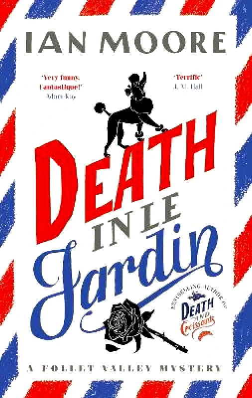 Farrago Death in le Jardin: the unputdownable new cosy murder mystery Ian Moore Farrago