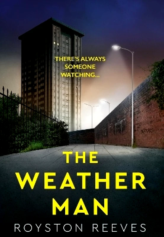 No Exit Press The Weatherman: A fast paced, tense thriller that you won't be able to put down Royston Reeves No Exit Press