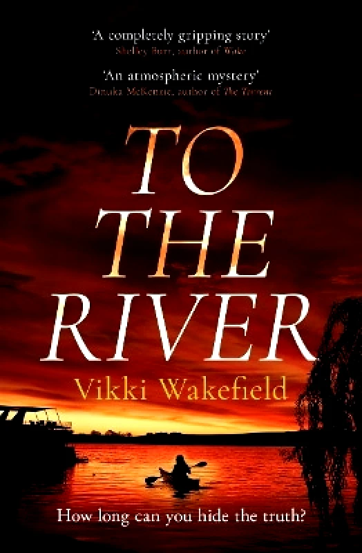 No Exit Press To The River Vikki Wakefield No Exit Press