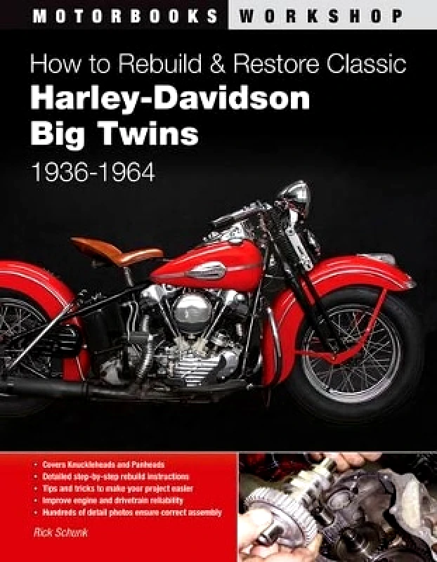 Motorbooks How to Rebuild and Restore Classic Harley-Davidson Big Twins 1936-1964 Rick Schunk Motorbooks