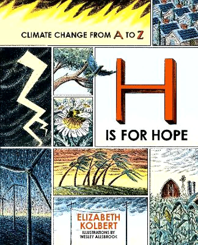 Oneworld Publications H is for Hope: Climate Change from A to Z Elizabeth Kolbert Oneworld Publications 0403