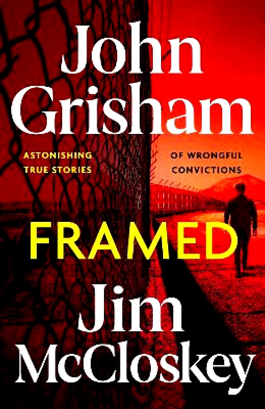 Hodder & Stoughton FRAMED: John Grisham's Astonishing True Crime Stories of Wrongful Convictions Jim McCloskey Hodder & Stoughton 1112