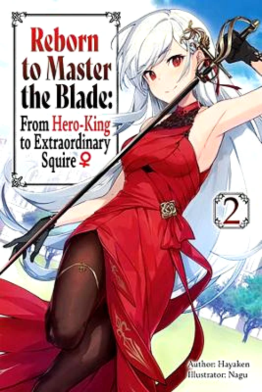 J-Novel Club Reborn to Master the Blade: From Hero-King to Extraordinary Squire, Vol. 2 (light novel) Nagu Nagu J-Novel Club 0220