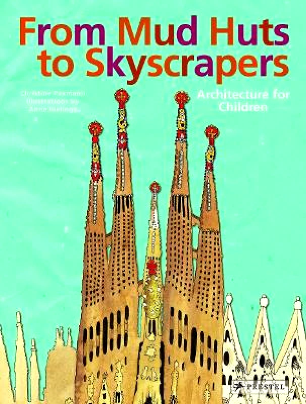 Prestel From Mud Huts to Skyscrapers Christine Paxmann Prestel