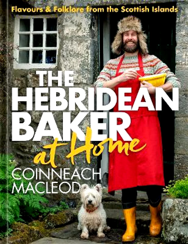 Black and White Publishing The Hebridean Baker at Home: Flavours & Folklore from the Scottish Islands Coinneach MacLeod Black and White Publishing