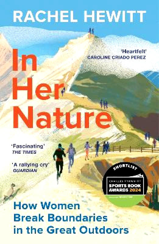 Vintage In Her Nature: How Women Break Boundaries in the Great Outdoors Rachel Hewitt Vintage