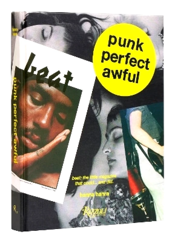 Rizzoli International Publications Punk Perfect Awful: Beat: The Little Magazine that Could ...and Did. Hanna Hanra Rizzoli International Publications