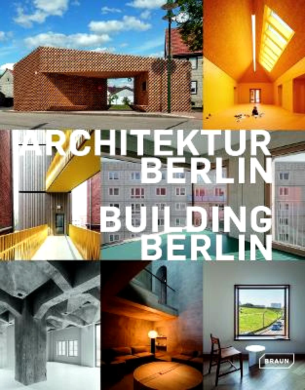 Braun Publishing AG Building Berlin, Vol. 13: The latest architecture in and out of the capital Architektenkammer Berlin Braun Publishing AG 1107