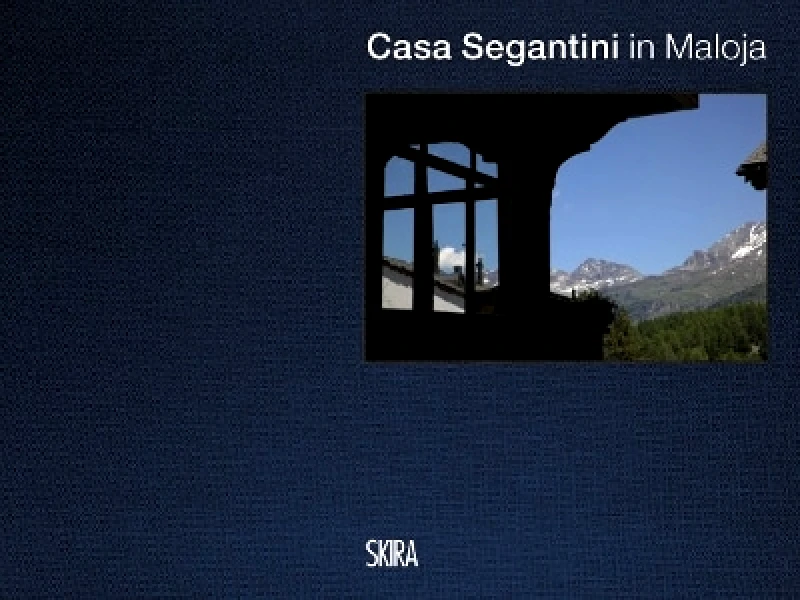 Skira Casa Segantini (Multilingual edition) Skira 1030