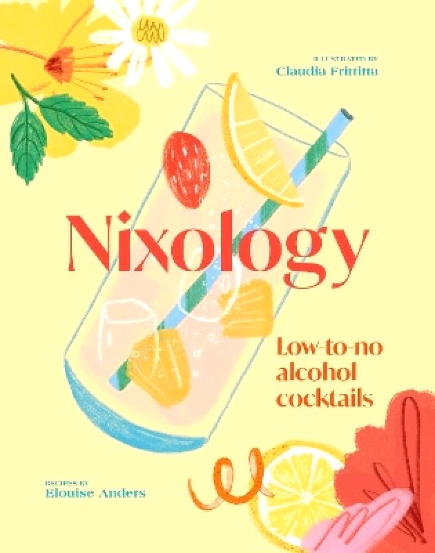 Smith Street Books Nixology: Low-to-no alcohol cocktails Elouise Anders Smith Street Books 0807