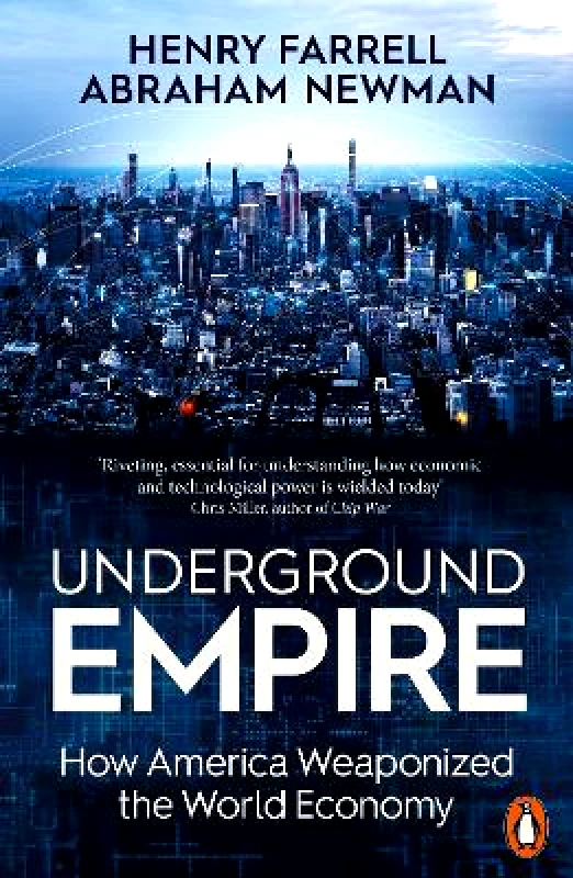 Penguin Underground Empire: How America Weaponized the World Economy Abraham Newman Penguin