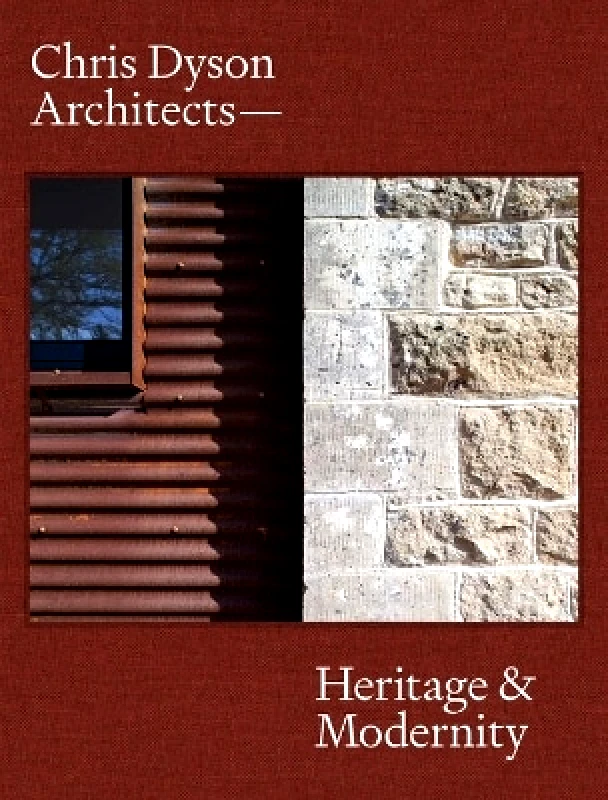 Lund Humphries Publishers Ltd Chris Dyson Architects: Heritage and Modernity Dominic Bradbury Lund Humphries Publishers Ltd