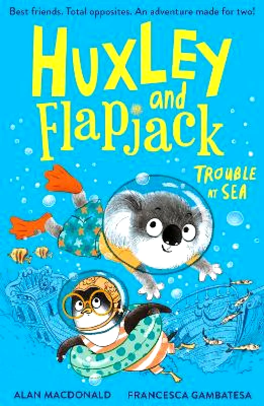 Stripes Publishing Huxley and Flapjack: Trouble at Sea Alan MacDonald Stripes Publishing