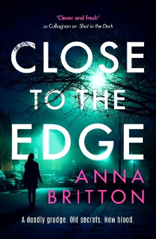Canelo Crime Close to the Edge: An unputdownable British police procedural series Anna Britton Canelo Crime