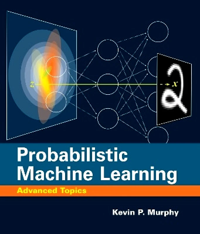 MIT Press Probabilistic Machine Learning: Advanced Topics Kevin P. Murphy MIT Press