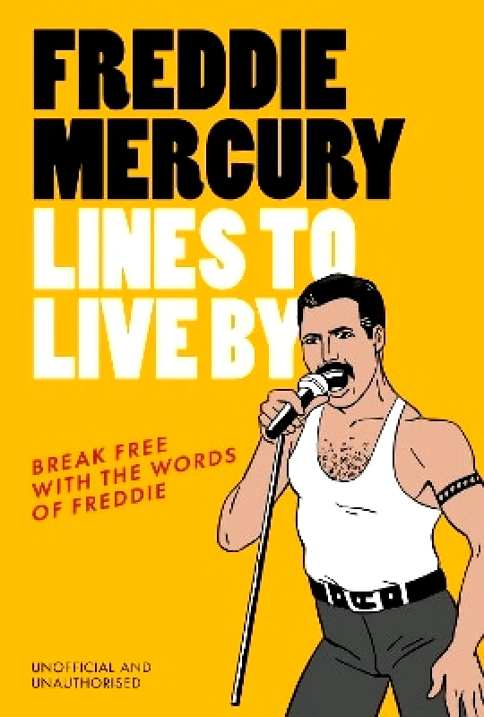 Pop Press Freddie Mercury Lines to Live By: Break free with the words of Freddie Pop Press 0513